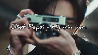 Diet Pepsi  Addison Rae Hyunin ver  Hyunin FMV  forHYUNtoIN [upl. by Ainna]