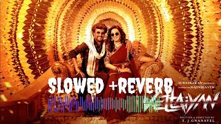 VettaiyanManasilaayo song Rajinikanth Amitabh Bachchan Fahadh Faasil slowed  reverb [upl. by Ymirej]