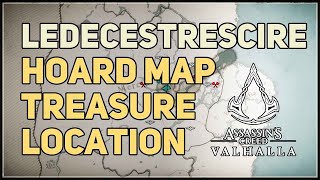 Ledecestrescire Hoard Map Assassins Creed Valhalla [upl. by Jaf]