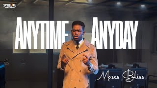 Moses Bliss  Anytime Anyday Official Video [upl. by Tressia]