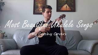 Most Beautiful Ukulele Songs [upl. by Kamillah]