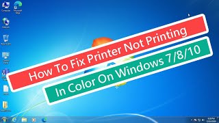 How to Fix Printer not Printing In Color on Windows 7810 [upl. by Walsh617]