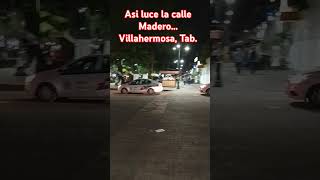 Calle Madero Villahermosa Tabasí luce de noche urbe ciudad tabasco [upl. by Arline]