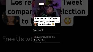 Los reacts to a Tweet comparing the election to Palestine 😳 lospollostv election palestine [upl. by Attekram]