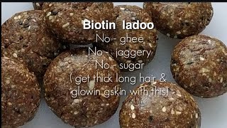 Biotin ladoo for hair and skin  no sugar  no ghee ladoo  protein ladoo  biotin ladoo [upl. by Akcimahs]