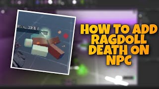 HOW TO ADD RAGDOLL DEATH ON NPC  ROBLOX STUDIO  R15R6 [upl. by Clellan]