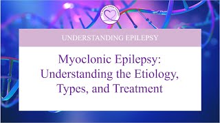 Myoclonic Epilepsy Understanding the Etiology Types and Treatment [upl. by Tommie587]