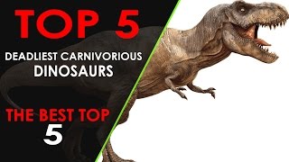 TOP 5 Top 5 Deadliest Carnivorous Dinosaurs [upl. by Yalc268]