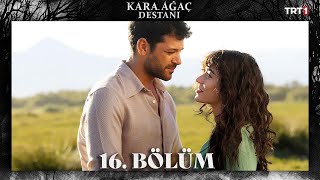 Kara Ağaç Destanı 16 Bölüm trt1 [upl. by Elita648]