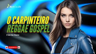 O Carpinteiro  Mari Borges Cover Versão Reggae Remix Gospel 2024 [upl. by Adan]