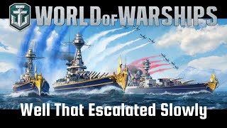 World of Warships  Well That Escalated Slowly [upl. by Enillebyam]