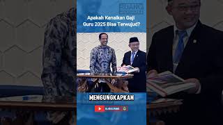 Apakah Kenaikan Gaji Guru 2025 Bisa Terwujud prabowo gibran [upl. by Icaj]