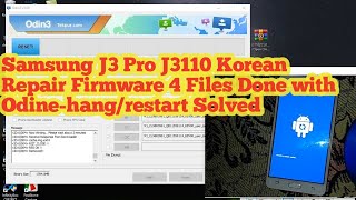 Samsung J3 Pro J3110 Korean Repair Firmware Done with Odine [upl. by Morty]