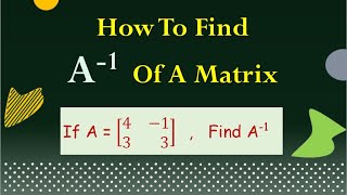 How to find A inverse of a Matrix  How to find A Determinant of a Matrix  Inverse of 2x2 matrix [upl. by Naejeillib]