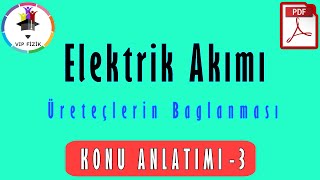 Elektrik Akımı 4  Üreteçlerin Bağlanması  PDF  TYT Fizik 2022 [upl. by Kobylak]