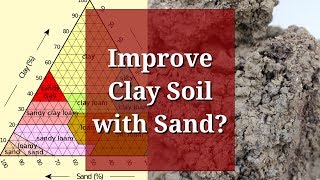 Improve Clay Soil with Sand [upl. by Wallach]