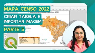 Mapa com dados do Censo 2022  Parte 5  Criar tabela e importar imagem no compositor [upl. by Ailyt703]