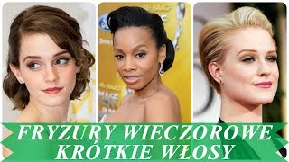 Damskie fryzury wieczorowe krótkie włosy [upl. by Anurb]