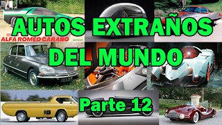 AUTOS EXTRAÑOS DEL MUNDO  Parte 12 [upl. by Silera]