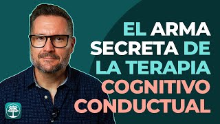 ¿Conoces el ARMA SECRETA de la TERAPIA COGNITIVO CONDUCTUAL [upl. by Nicoli330]