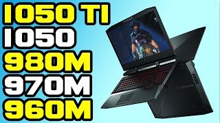 GTX 1050 Ti Laptop Vs GTX 1050 Laptop Vs GTX 980M Vs GTX 970M Vs GTX 960M 🔥Benchmarks 4K [upl. by Ulphia692]