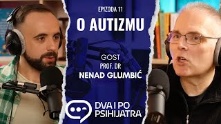 O autizmu  Dva i po psihijatra ep11 [upl. by Garibold]