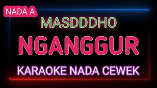 NGANGGUR  Karaoke Nada Cewek  Masdddho [upl. by Beata]