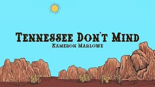 Kameron Marlowe  Tennessee Dont Mind Lyrics [upl. by Enela]