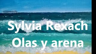 Olas y arena by Sylvia Rexach [upl. by Enitsirc977]