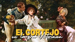 El CORTEJO en la Época Victoriana Tradiciones Costumbres y Etiqueta Social [upl. by Mccourt]