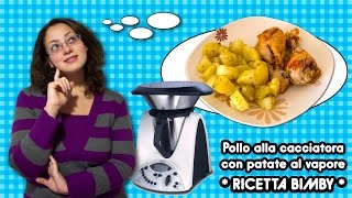 Pollo alla cacciatora con patate al vapore  RICETTA BIMBY [upl. by Joyce369]