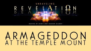 Unraveling Revelation Armageddon at the Temple Mount [upl. by Eirallih]