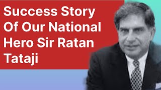 Success Story Of Our National Hero Sir Ratan Tataji  ARP Informer  ratantata [upl. by Ttocserp]