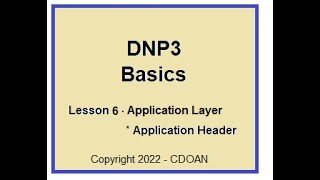 DNP3 Basics Lesson 6 Application Layer Application Header [upl. by Nivrac]