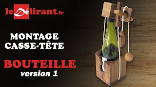 Montage du cassetête quot BOUTEILLE V1quot  ledelirantfr [upl. by Brandenburg388]