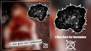 MxTxA  I Was Born For Gorenoise Full Album Gorenoise [upl. by Anitrak]