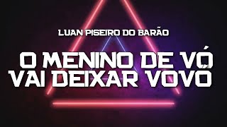 PLAYBACK  O MENINO DE VÓ VAI DEIXAR VOVÓ  LUAN PISEIRO DO BARÃO KARAOKÊ [upl. by Marje669]