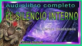 Carlos Castaneda EL SILENCIO INTERNOAudioLibro completo✨El libro purpura✨ Pases mágicos👣 [upl. by Brennan]