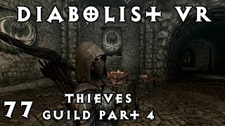 Diabolist VR LP Part 77 Thieves Guild Part 4 [upl. by Rehpotsrihc188]