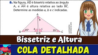 8 Bissetriz e Altura de um Triângulo Na figura AD é a Bissetriz relativa ao ângulo A e AH é a a [upl. by Collbaith931]