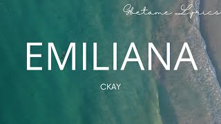 Emiliana  Ckay Official Lyrics [upl. by Letnuahs]