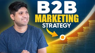 B2B Marketing Strategy  How To Increase B2B Business  How to Do B2B Digital Marketing [upl. by Kirkpatrick350]