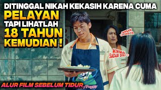 AWALNYA DIHINA PACAR KARENA CUMA PELAYAN TERNYATA 18 TAHUN DITINGGAL DIA JADI SULTAN KAYA Alur Film [upl. by Roti]