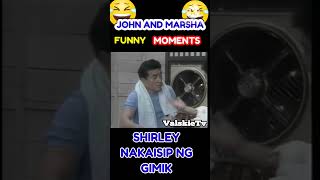 JOHN AND MARSHA FUNNY MOMENTS SHIRLEY NAKA ISIP NG GIMIK😂🤣😂🤣 [upl. by Deidre]