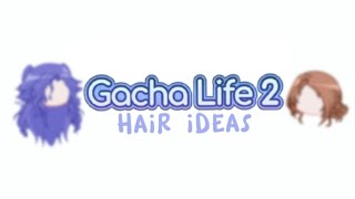 Gacha Life 2gl2 I Hair Ideas IICode in DiscI BYStarlovesU [upl. by Dulcia]