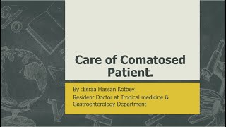 Care of Comatose Patient  Dr Esraa Hassan [upl. by Hasin]