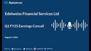 Edelweiss Financial Services Ltd Q1 FY202425 Earnings Conference Call [upl. by Chisholm]