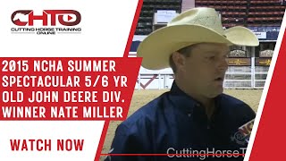 2015 NCHA Summer Spectacular 56 yr old John Deere Div Winner Nate Miller [upl. by Ateval]