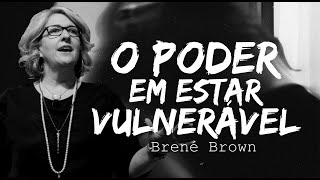 Os ensinamentos poderosos de Brené Brown sobre vulnerabilidade [upl. by Toney]