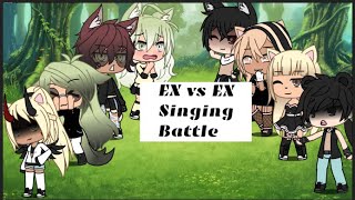 EX VS EX SINGING BATTLE II Gacha Kenzie [upl. by Oznofla732]